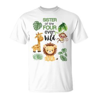 Sister Of The Ms Four Ever Wild Jungle Theme 4Th Birthday T-Shirt - Monsterry