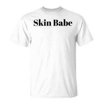 Skin Babe Skincare Specialist Skin Esthetician T-Shirt - Monsterry AU