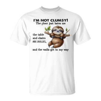 Sloth I'm Not Clumsy The Floor Just Hates Me The Table T-Shirt - Seseable