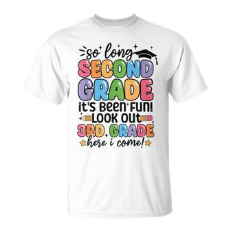 So Long 2Nd Grade Its Been Fun Lookout 2Nd Grade Here I Come T-Shirt - Monsterry