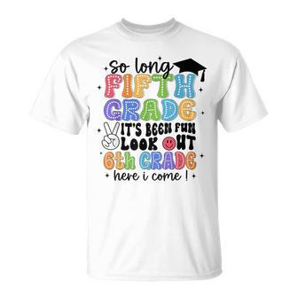 So Long 5Th Grade It's Been Fun Graduation Last Day School T-Shirt - Seseable