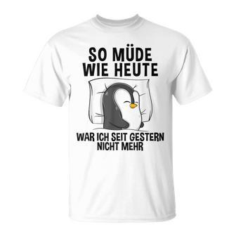 So Müde Wie Heute Penguin Pyjamas Costume Nightdress Penguin T-Shirt - Seseable