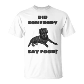 Did Somebody Say Food Black Lab T-Shirt - Monsterry UK