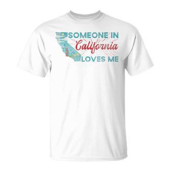 Someone In California Loves Me California T-Shirt - Thegiftio UK