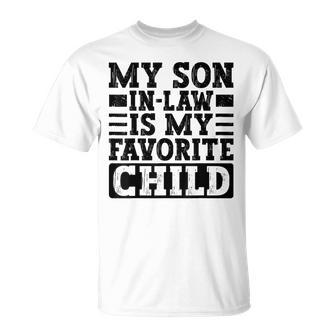 My Son In Law Is My Favorite Child Mothers Fathers Day T-Shirt - Monsterry CA
