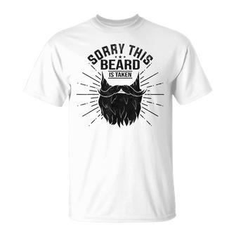 Sorry This Beard Is Taken Bearded Fathers Day T-Shirt - Thegiftio UK