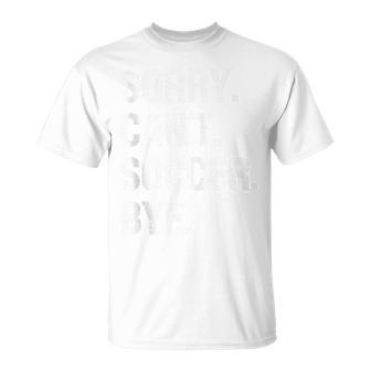Sorry Can't Soccer Bye Retro Soccer Lovers T-Shirt - Seseable