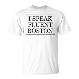 I Speak Fluent Boston Cute And Graphic T-Shirt - Monsterry CA