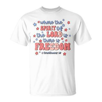 Where The Spirit Of The Lord There Is Freedom T-Shirt - Monsterry