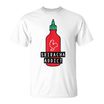Sriracha Addict For Hot Sauce Lovers T-Shirt - Monsterry AU
