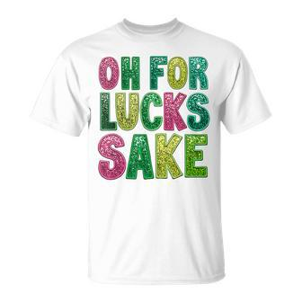 St Patrick's Oh For Lucks Sake Clover Printed T-Shirt | Mazezy