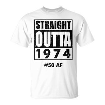 Straight Outta 1974 50 50Th Birthday T-Shirt - Seseable