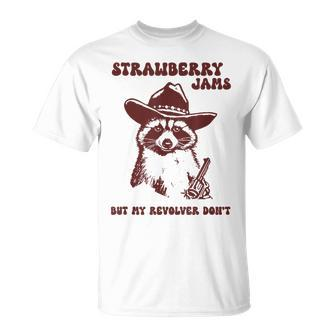 Strawberry Jams My Revolver Don't Raccoon Cowboy Meme T-Shirt - Monsterry CA