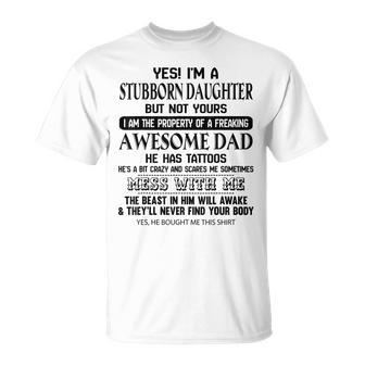 I Am Stubborn Daughter Of A Freaking Awesome Tattoos Dad T-Shirt - Monsterry UK
