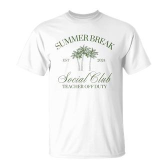 Summer Break Social Club Teacher Off Duty Beach Vacation T-Shirt - Seseable
