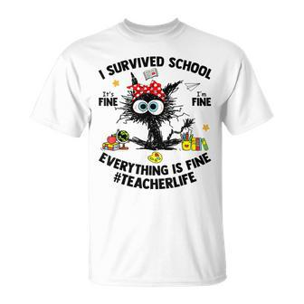 I Survived School Teacher Life Everything Is Fine Cat T-Shirt - Seseable