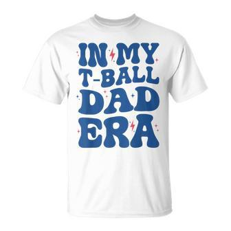 In My T-Ball Dad Era Father's Day Baseball Ball Groovy T-Shirt - Thegiftio UK