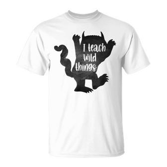 I Teach Wild Thing Nursery Preschool Kindergarten Teacher T-Shirt - Monsterry UK