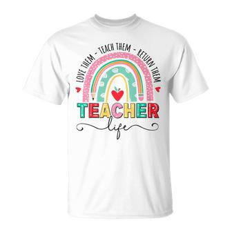 Teacher Life Love Them Teach Them Return Them Rainbow Womens T-Shirt - Monsterry AU