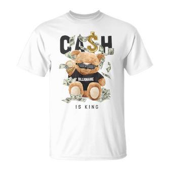 Teddy Cash Bear Billionaire Rich Money Millionaire King T-Shirt - Monsterry