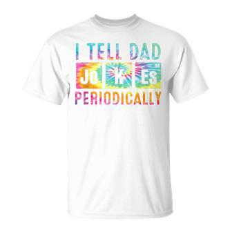 I Tell Dad Jokes Periodically Tie Dye Fathers Day T-Shirt - Seseable