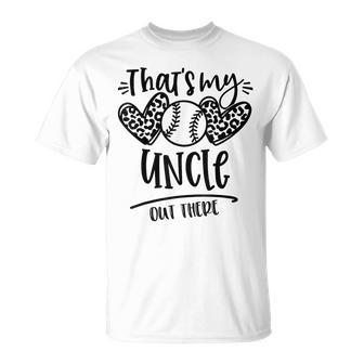 That's My Uncle Out There Baseball For Nephew T-Shirt - Seseable
