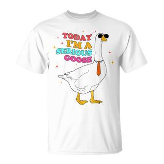 Today I'm A Serious Goose Silly Goose Cute T-Shirt | Mazezy UK