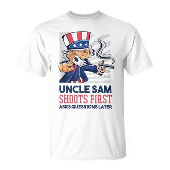 Uncle Sam Shoots First Asks Questions Later T-Shirt - Monsterry