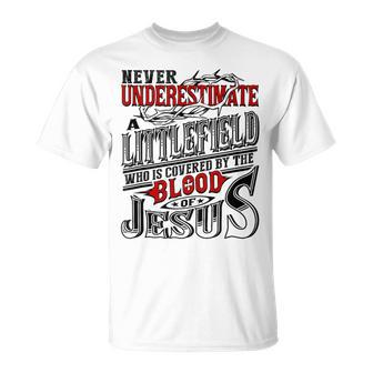 Never Underestimate Littlefield Family Name T-Shirt - Seseable