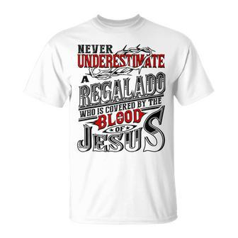 Never Underestimate Regalado Family Name T-Shirt - Seseable