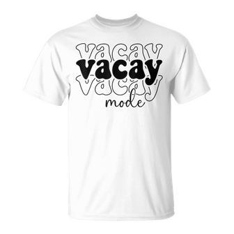 Vacay Mode Vacation Summer Cruise Trip Family Holiday T-Shirt - Monsterry