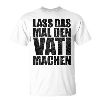 Vatertag Papa Lass Das Mal Denati Machen Retro Spruch Kapuzenjacke T-Shirt - Geschenkecke