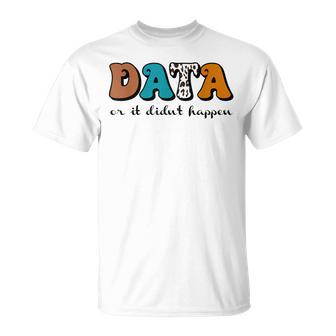 Vintage Data Or It Didn't Happen Aba Therapy Bcba Inclusion T-Shirt - Monsterry CA