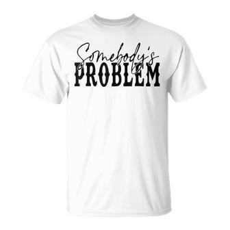 Vintage Retro Somebody'ss Problem Western Country Vibes T-Shirt - Monsterry
