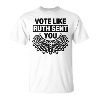 Vote Like Ruth Sent You Feminist Quote T-Shirt - Seseable