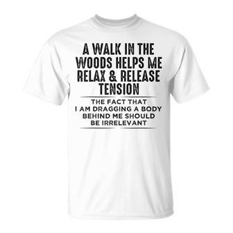 A Walk In The Woods Helps Me Relax & Release Tension T-Shirt - Seseable