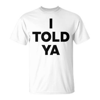 I Warned You But Did You Listen 'Cause I Told Ya T-Shirt | Mazezy CA