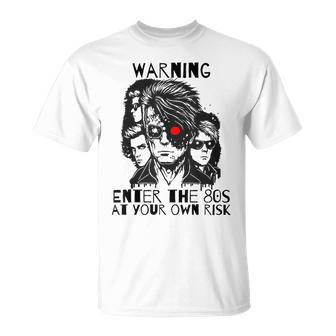 Warning Enter The 80S At Your Own Risk T-Shirt - Monsterry AU