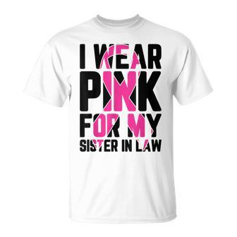 I Wear Pink For My Sister-In-Law Breast Cancer Awareness T-Shirt - Monsterry DE