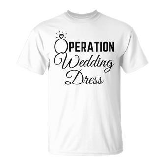 Wedding Dress Shopping Operation Wedding Dress T-Shirt - Monsterry CA