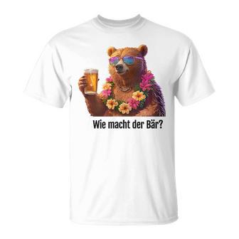 Wie Machcht Der Bär T-Shirt - Seseable