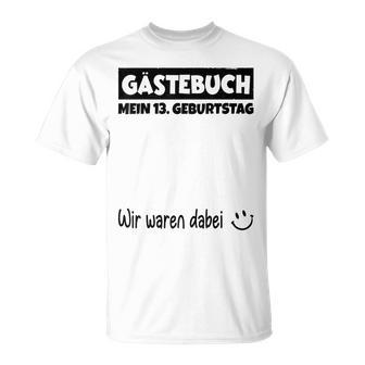 Wir Waren Dabei Mein 13 Geburtstag German Langu T-Shirt - Seseable