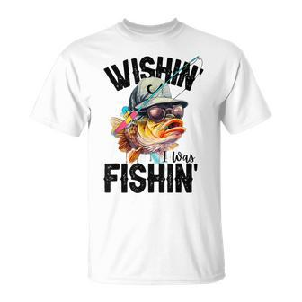 Wishin' I Was Fishin' Fishing Fisherman T-Shirt - Seseable