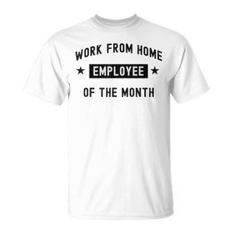 Work From Home Employee Of The Month Cute Black Text T-Shirt - Monsterry