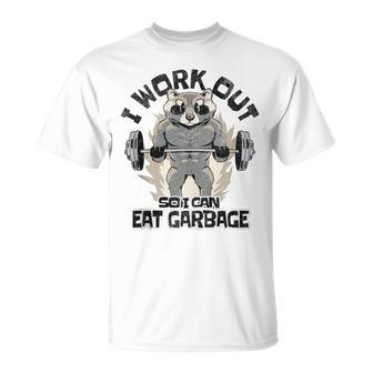 I Work Out So I Can Eat Garbage Racoon Trash Eater Foodie T-Shirt - Monsterry UK