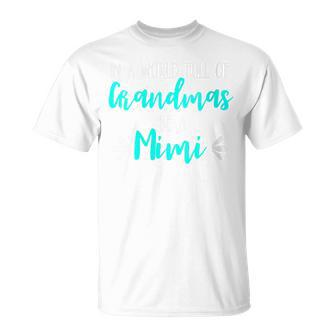 In A World Full Of Grandmas Be A Mimi Grandmother Mom T-Shirt - Monsterry AU