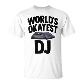 World's Okayest Dj Turntable Music Novelity Equalizer T-Shirt - Monsterry UK