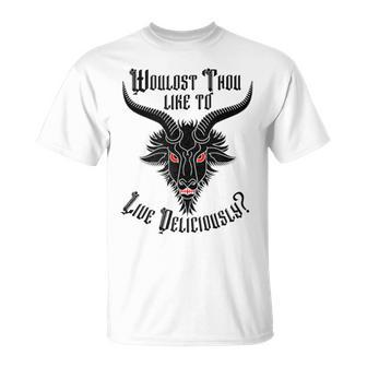 Wouldst Thou Like To Live Deliciously Tempting Offer Horror T-Shirt - Monsterry CA