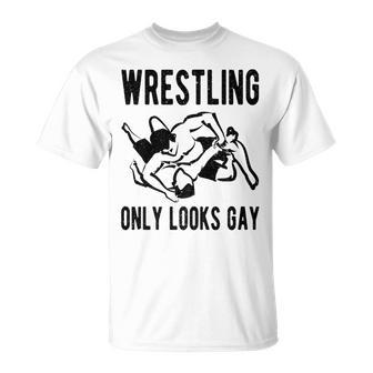 Wrestling Only Looks Gay Champion Wrestler T-Shirt - Monsterry