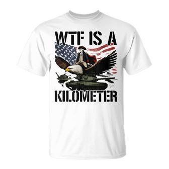 Wtf Is A Kilometer T-Shirt - Monsterry DE